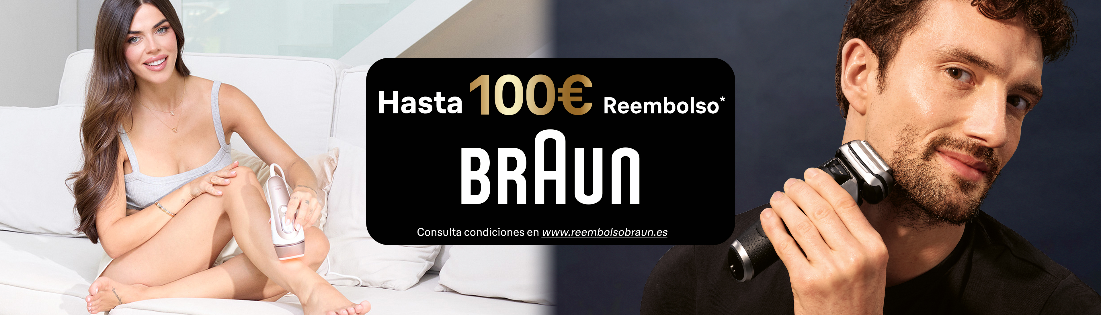 A la izquierda mujer depilandose. En el centro texto: Hasta 100 euros de reembolso Braun. Consulta condiciones en www.reembolsobraun.com. A la derecha imagen de hombre afeitandose